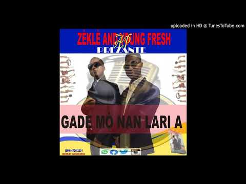 ZEKLE FT YOUNG FRESH GADE MO NAN LARI A