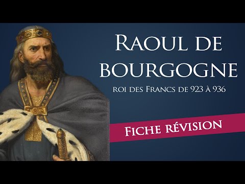 FICHE RÉVISION : RAOUL DE BOURGOGNE - ROI DES FRANCS