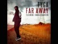 Copy of Far away- Tyga ft. Chris Richardson ...