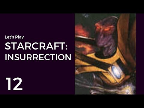 Let's Play StarCraft: Insurrection #12 | Protoss Mission 1: Satellite Platform 1