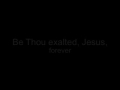 Be Thou Exalted - New Life Worship (with lyrics)