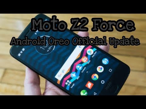 Moto Z2 force Official Android Oreo Update