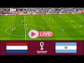 🔴LIVE🔴 NETHERLANDS vs ARGENTINA  Quarter Finals  World Cup Qatar 2022  Full Match