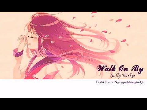 [Vietsub & Lyrics] Walk On By - Sally Barker
