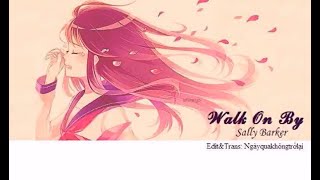 [Vietsub & Lyrics] Walk On By - Sally Barker