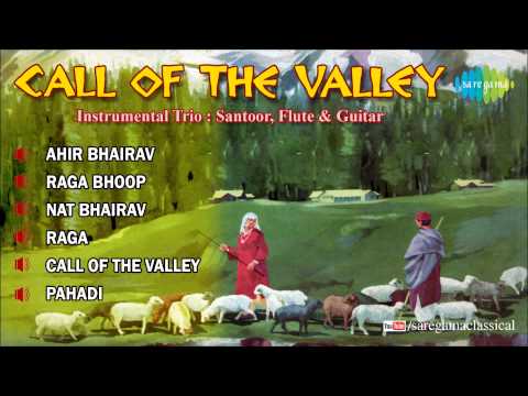 Call Of The Valley | Hindustani Classical Instrumental (Santoor,Flute & Guitar) Audio Jukebox