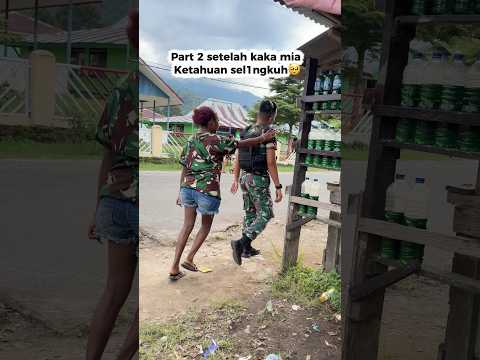 Part 2 setelah Kaka Mia ketahuan sel1ngkuh🥹🥹 #fyp #papua #tni #semuaorang #vidioshort #pinang