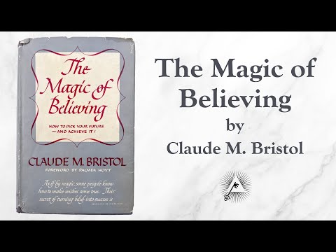 The Magic of Believing (1948) by Claude M. Bristol