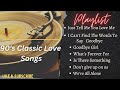 Timeless Classics Best Of The 90 S Love Songs