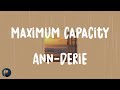 Ann-Derie - Maximum Capacity (Lyrics)