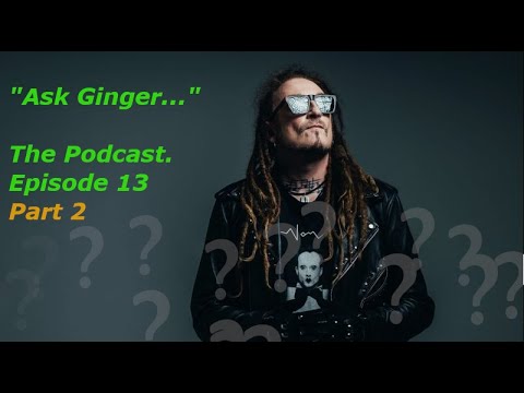 🎙️ Creativity, Life & Unexpected Truths | Ask Ginger Wildheart Podcast Ep.13 (Part 2)
