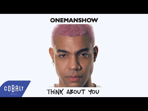 Onemanshow - Think About You | Official Music Video