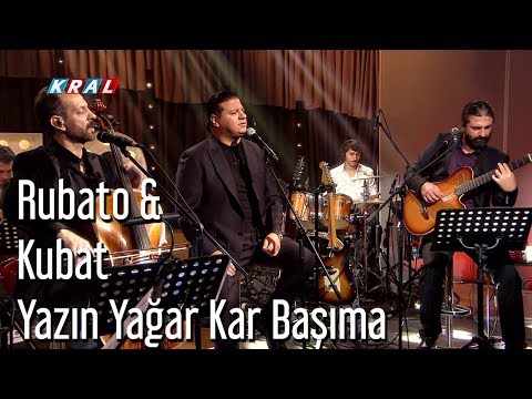 Rubato & Kubat - Yazın Yağar Kar Başıma
