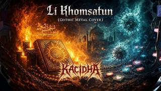 Download lagu Li Khomsatun (Gothic Metal Cover) | Metal.Religi mp3