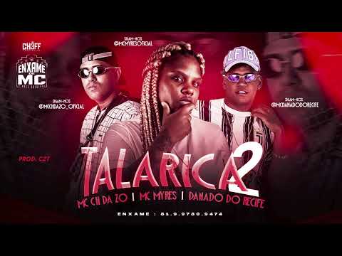 MC CH DA Z.O, DANADO DO RECIFE, MC MYRES - TALARICA 2