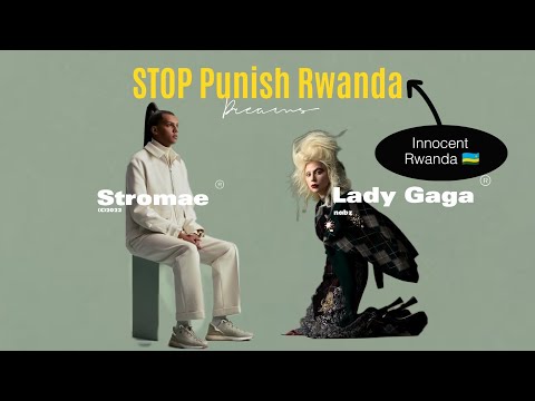 Stromae & Lady Gaga - STOP Punish Rwanda ( Official Music Video ) Rwanda 🇷🇼 is Innocent
