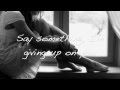 Say Something (I'm giving up on you) with ...