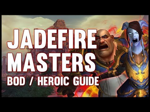 Jadefire Masters Normal + Heroic Guide - FATBOSS