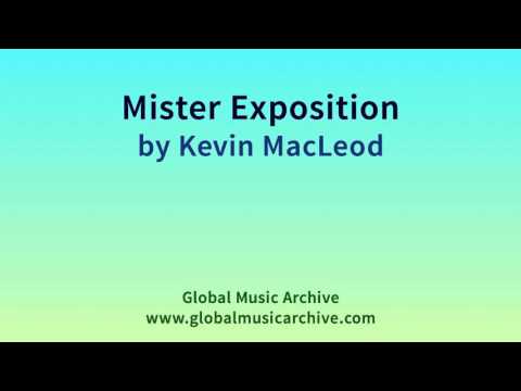 Mister Exposition by Kevin MacLeod 1 HOUR