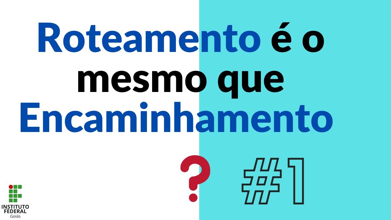 🔴 Roteamento x Encaminhamento