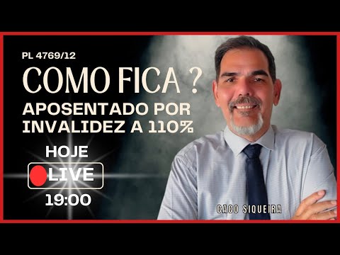 PL 4769/12 COMO FICA?, APOSENTADORIA POR INVALIDEZ A 110%,