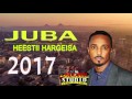 ABDIQADIR JUBA ! HEESTII HARGEISA  NEW STYLE 2017