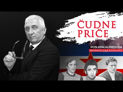 ČUDNE PRIČE 18 - Poslednja presuda vrhovnog suda Jugoslavije