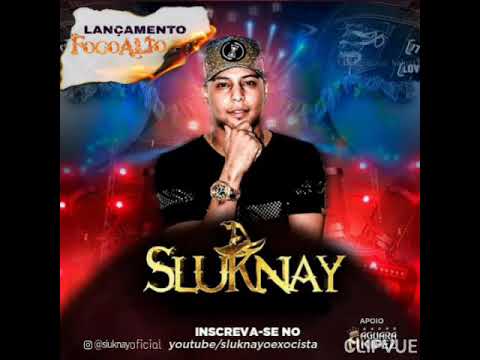 Sluknay  Fogo Alto 🔥