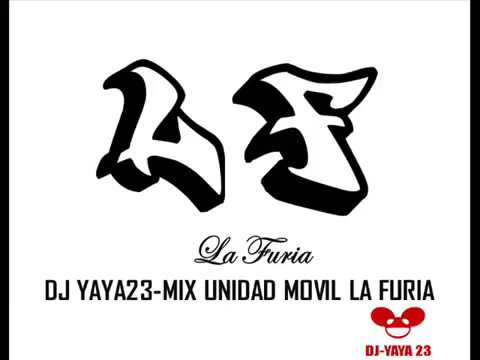 DJ YAYA23 - Unidad Movil La Furia mix / Audio