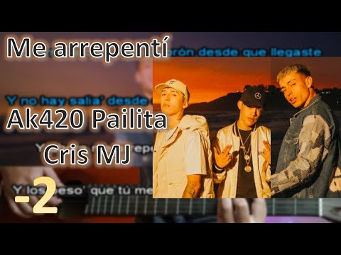 (-2) Me Arrepentí AK420 FT Pailita Cris MJ - Karaoke Acústico