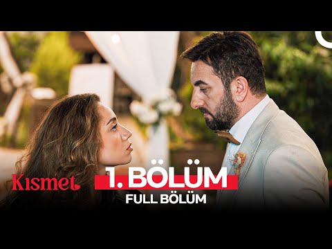 Kısmet 1. Bölüm (FULL HD)