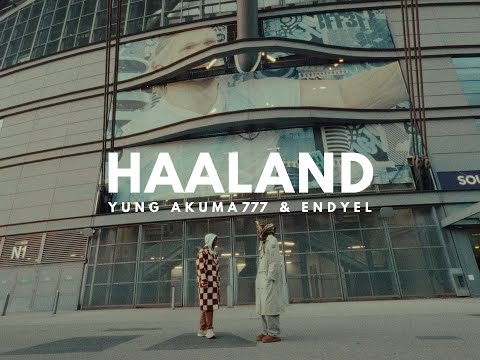 Yung Akuma777 ft Endyel - HAALAND (Official Music Video)