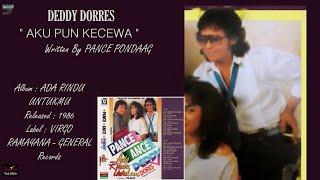 Download lagu DEDDY DORES - ' AKU PUN KECEWA ' 1986 - BEST ORIGINAL AUDIO QUALITY mp3