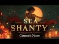 Carmen S Name Folk Sea Shanty With Spanish Flair Original Lyrics Video