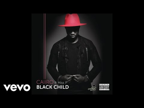 Caiiro - Black Child ft. Miss P