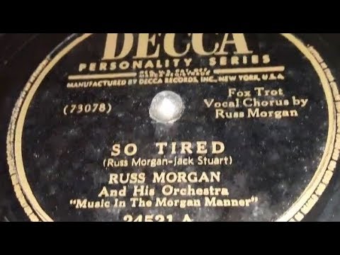 Russ Morgan & His Orchestra - So Tired (1948)