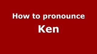 How to pronounce Ken