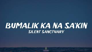 Silent Sanctuary - Bumalik Ka Na Sa&#39;kin (Lyrics)