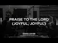 Praise To The Lord (Joyful, Joyful)