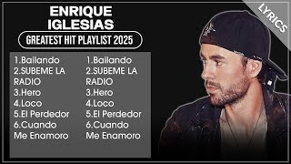 Download lagu ENRIQUE IGLESIAS MIX 2025 | Top 20 ENRIQUE IGLESIAS Best Songs Full Album (Lyrics) mp3