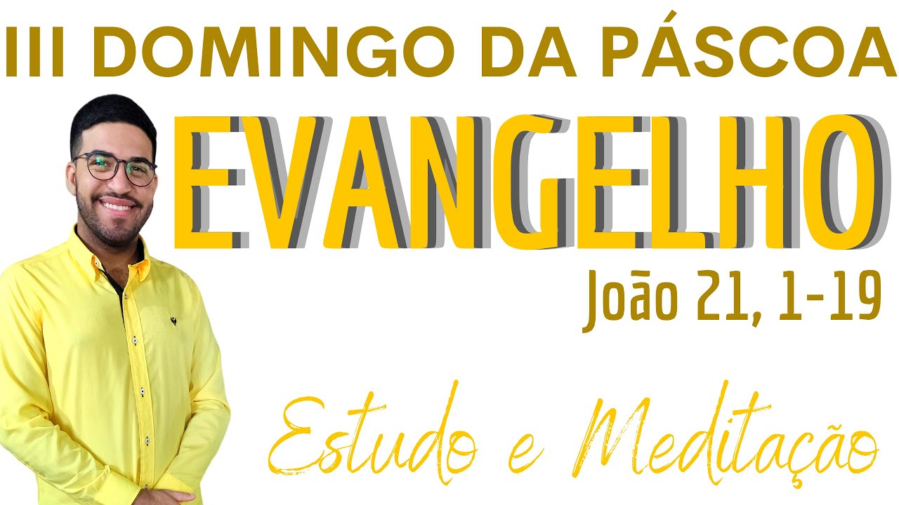 Evangelho, 3º Domingo da Páscoa, (01/05/2022) | João 21,1-19 | Tempo Pascal