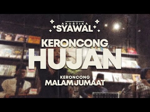 KERONCONG HUJAN // KERONCONG MALAM JUMAAT ( Akustika Syawal )