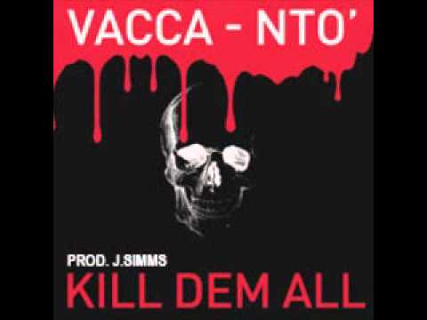 Kill Dem All - Vacca feat Ntò