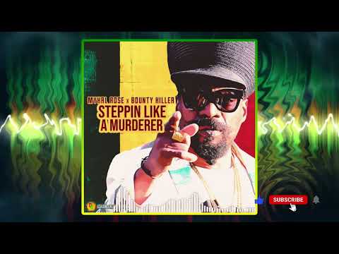 Mykal Rose ft. Bounty Killer (Steppin like a Murderer) {2023}