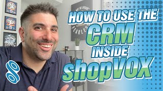 How to use the CRM inside ShopVOX