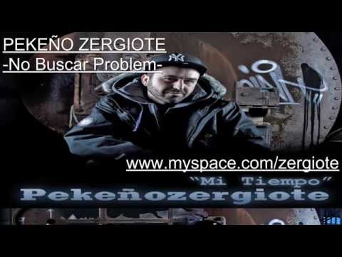 Pekeño zergiote - No Buscar Problem