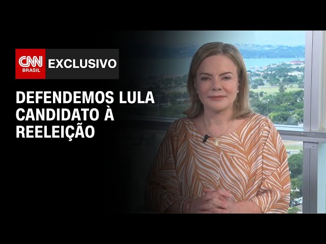Gleisi Hoffmann: Defendemos Lula candidato à reeleição | BASTIDORES CNN