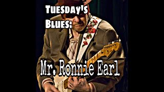 TUESDAY’S BLUES: MR. RONNIE EARL