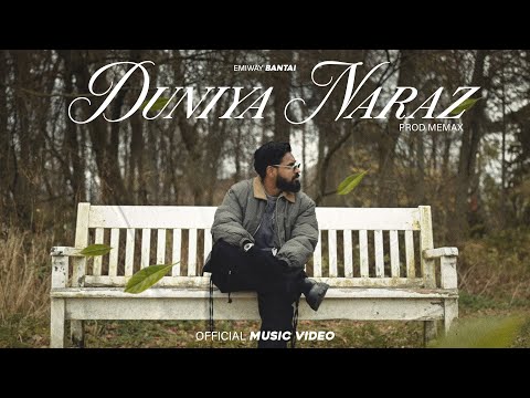 EMIWAY BANTAI  - DUNIYA NARAZ | (PROD BY MEMAX ) | OFFICIAL MUSIC VIDEO