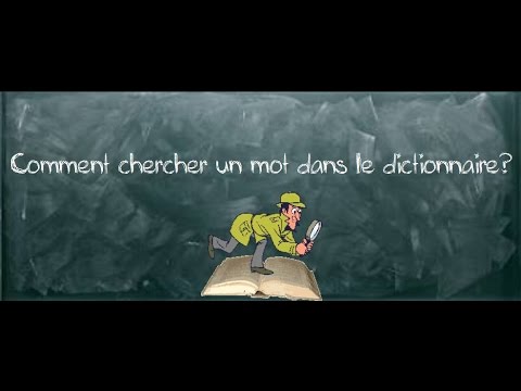 V1- Comment chercher un mot dans le dictionnaire